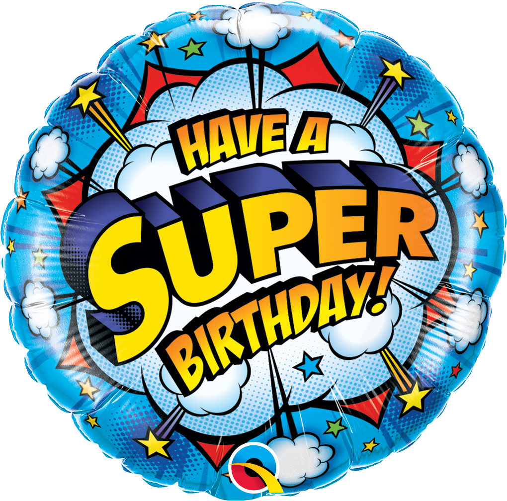 Have A Super Birthday Round Balloon